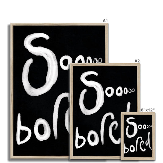 Soooo bored Print - Black, white Framed Print