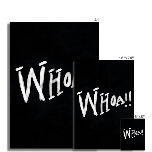 Whoa!! Print - Black, white Fine Art Print