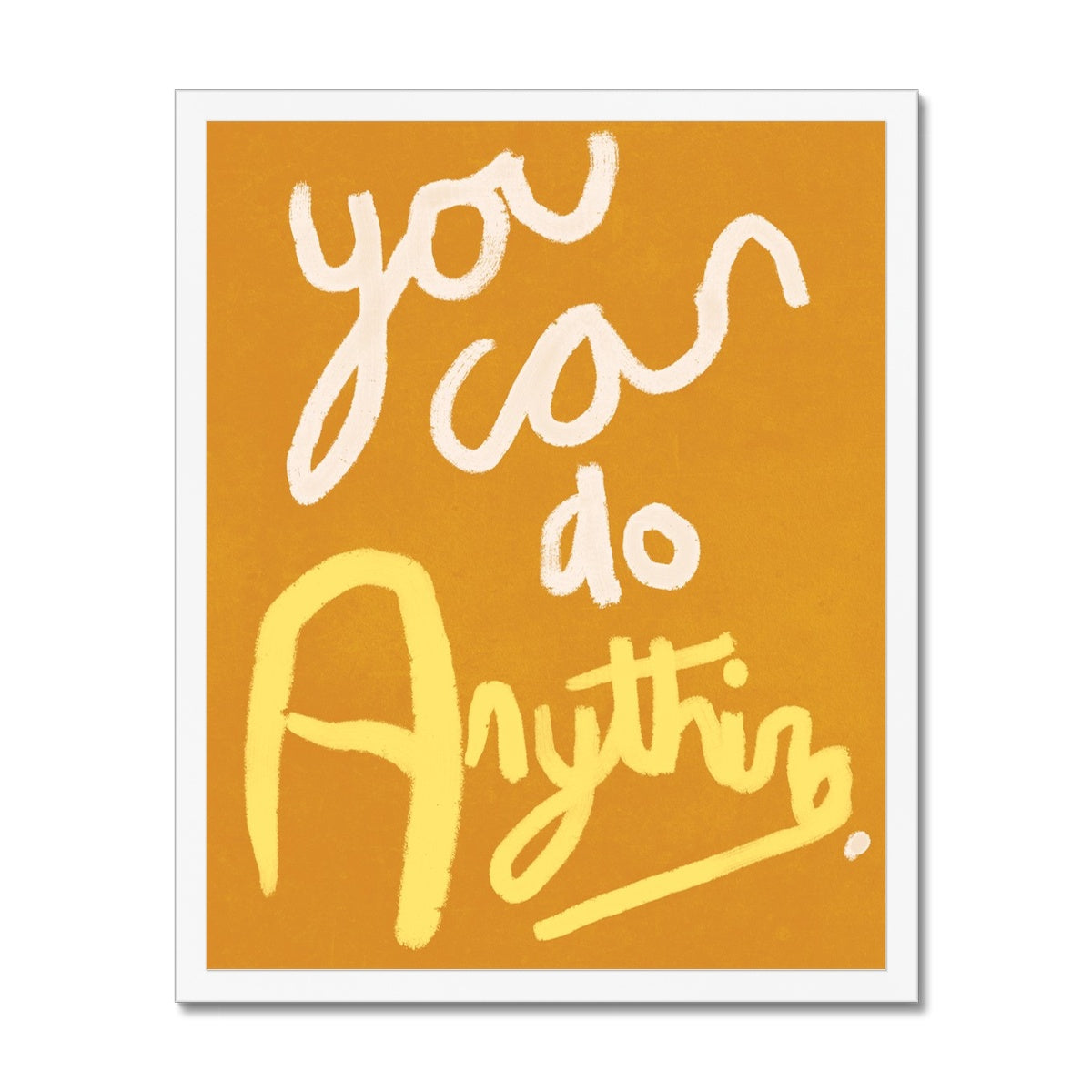 You Can Do Anything Print - Brown, White, Yellow Framed Print