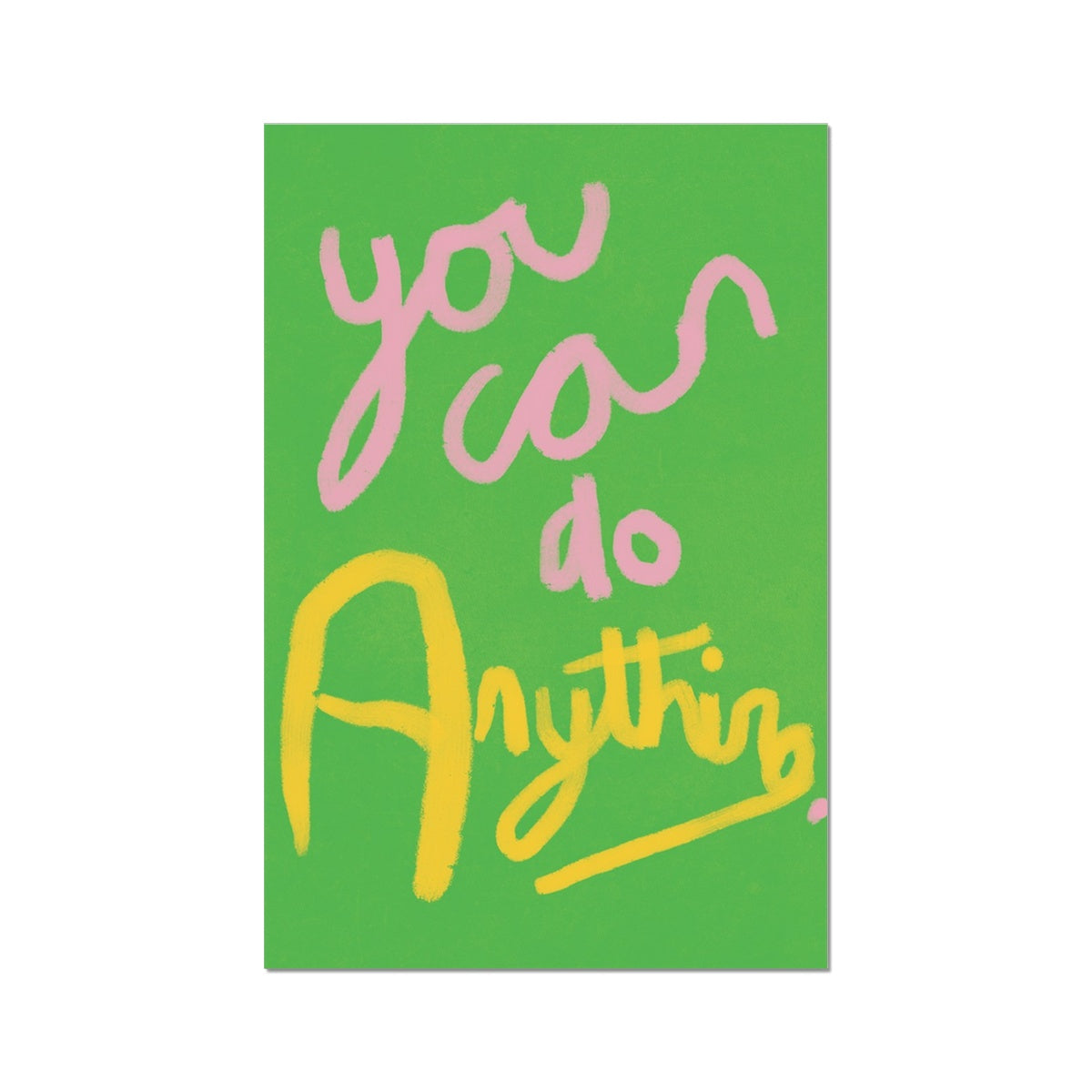 You Can Do Anything Print - Green, Pink, Yellow Fine Art Print