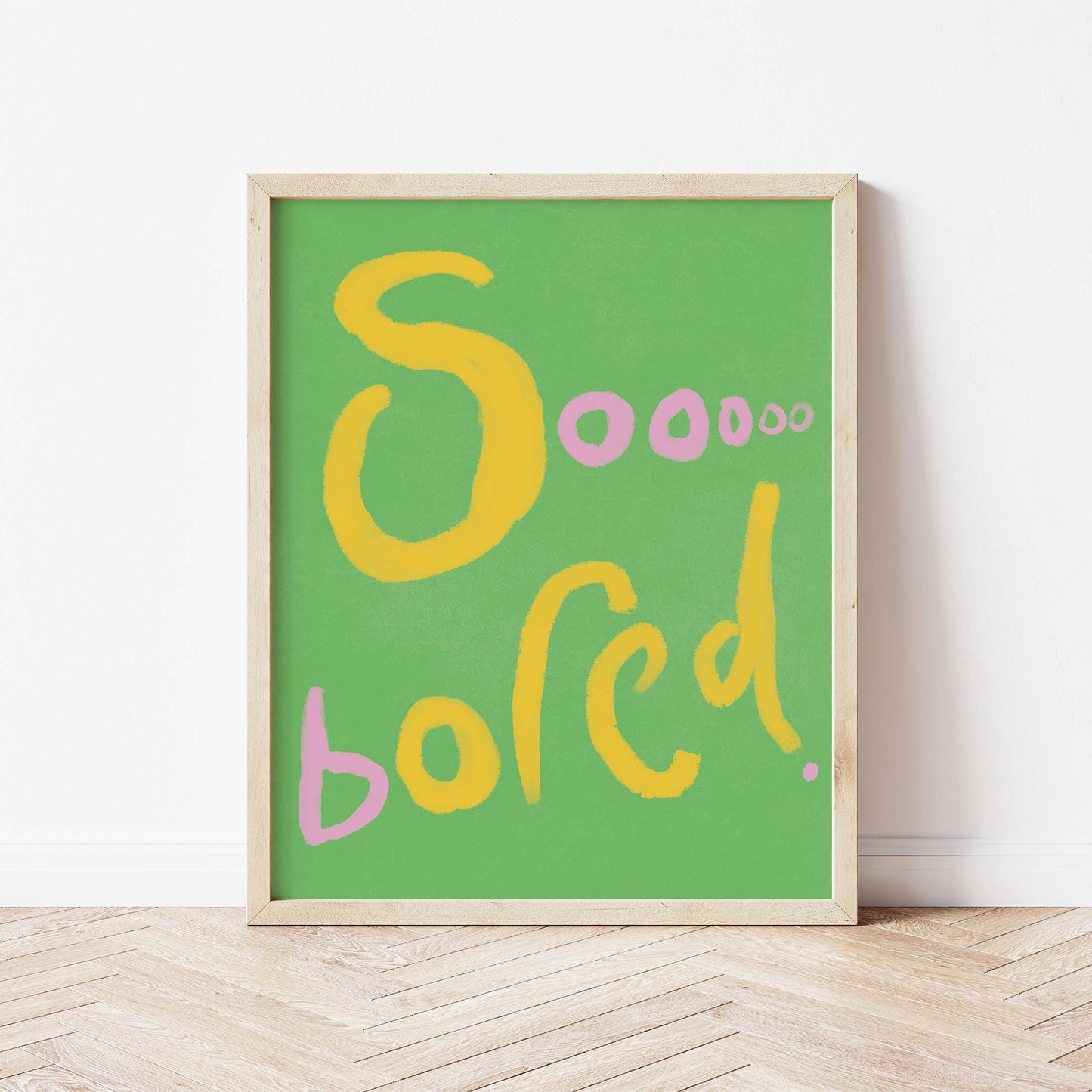 Sooooo Bored Print - Green, Pink, Yellow Fine Art Print