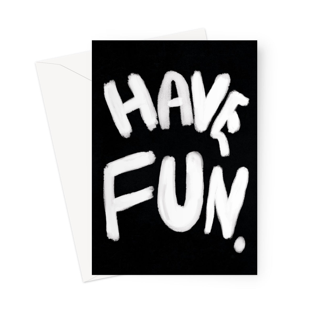 Have Fun Print - Black, white Greeting Card