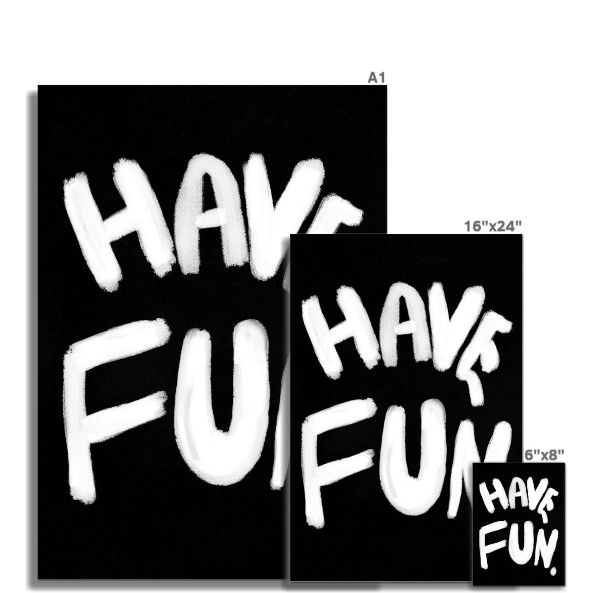 Have Fun Print - Black, white Fine Art Print