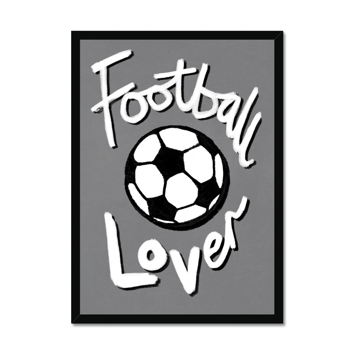 Football Lover Print - Grey, White, Black Framed Print