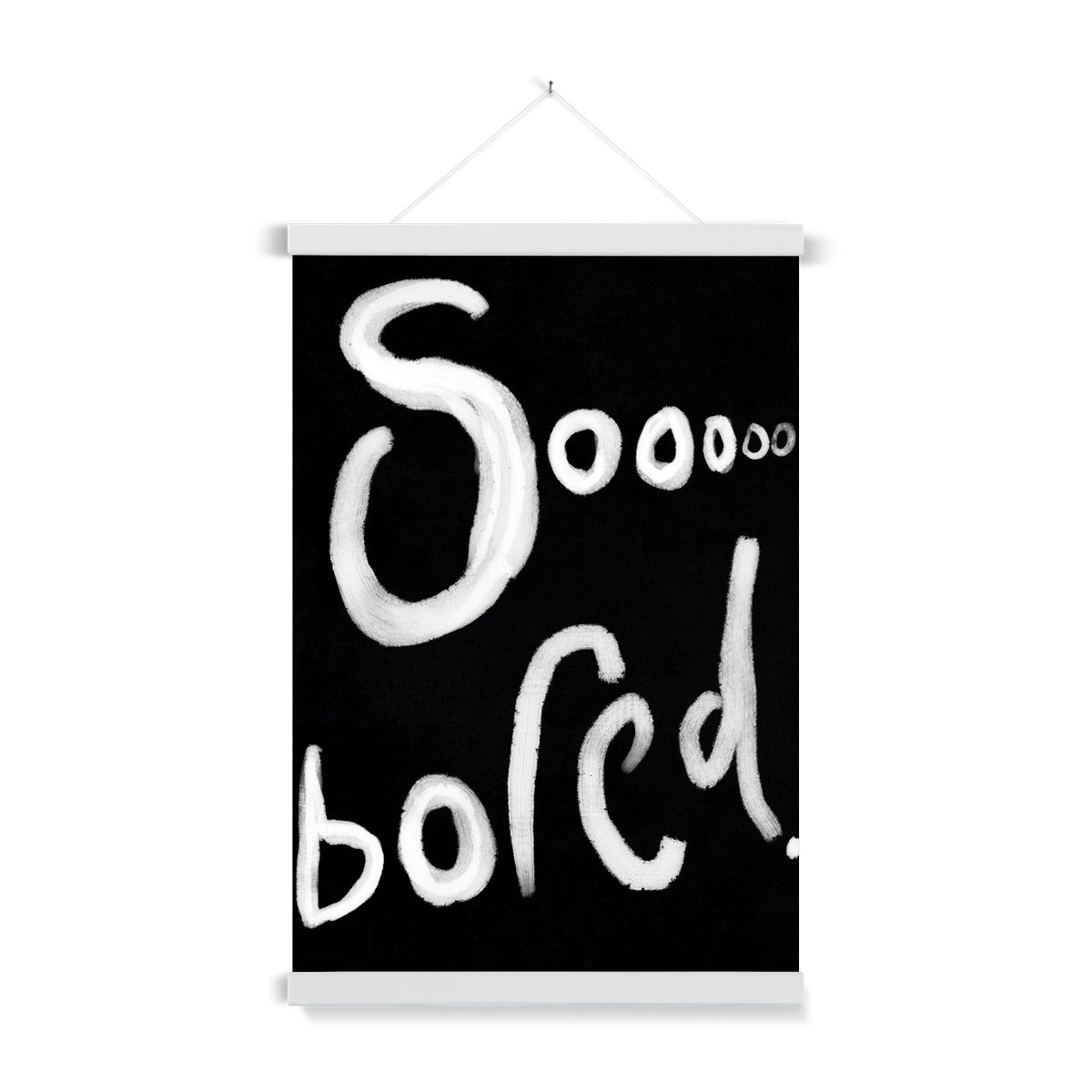 Soooo bored Print - Black, white Fine Art Print with Hanger