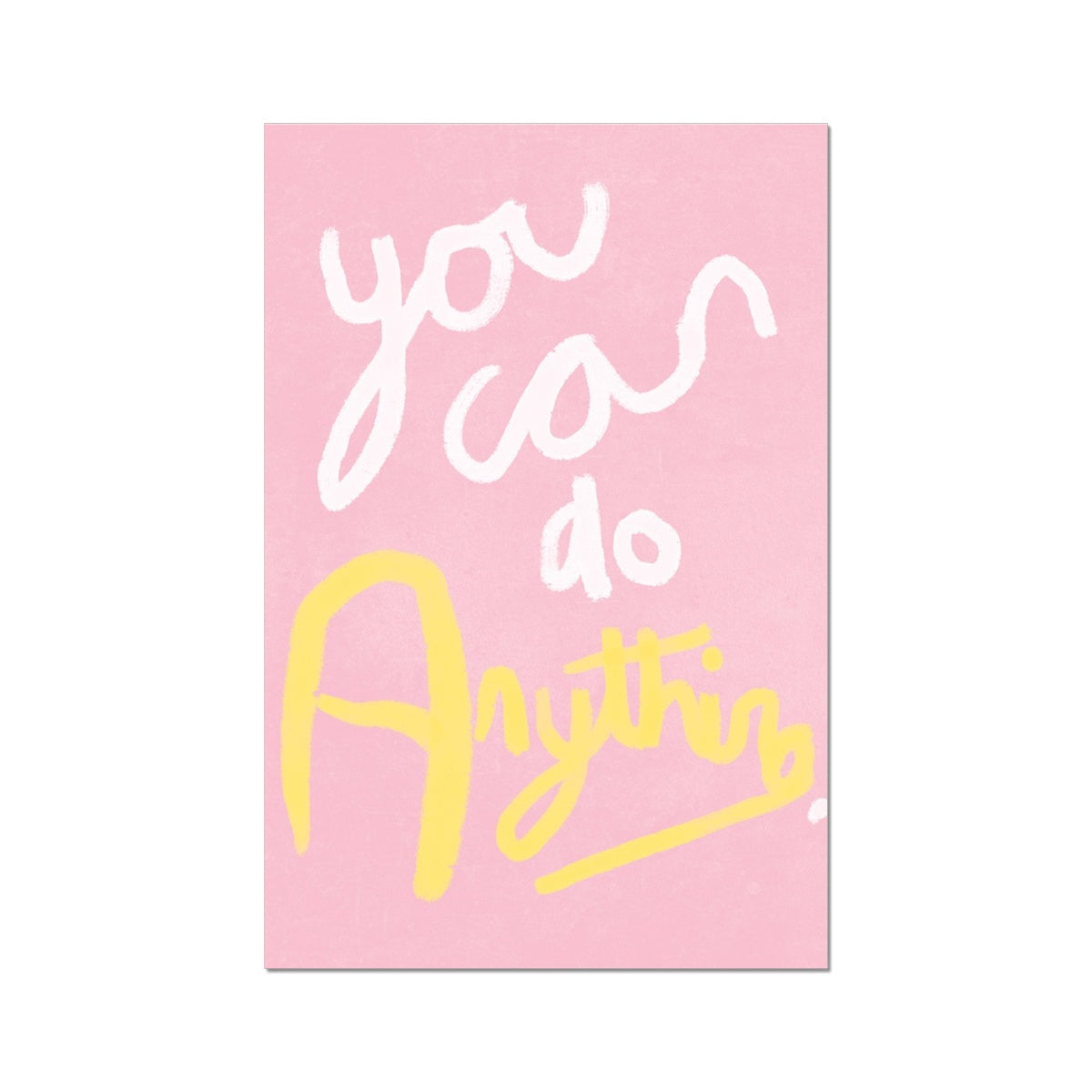 You Can Do Anything Print - Pink, White, Yellow Fine Art Print