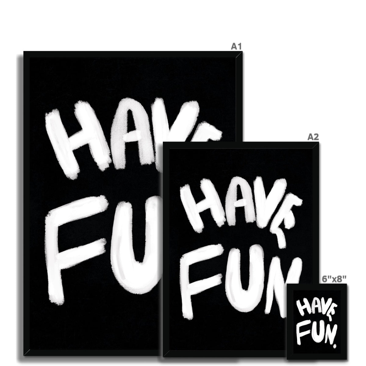 Have Fun Print - Black, white Framed Print